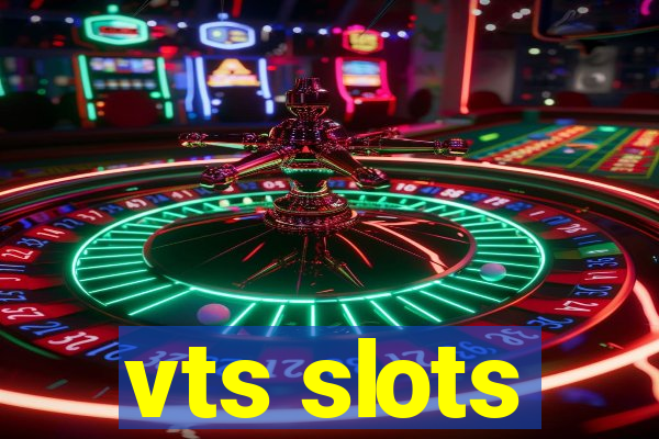 vts slots